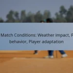 ODI Match Conditions: Weather impact, Pitch behavior, Player adaptation