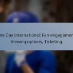 One Day International: Fan engagement, Viewing options, Ticketing