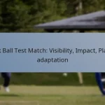 Pink Ball Test Match: Visibility, Impact, Player adaptation