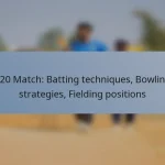 T20 Match: Batting techniques, Bowling strategies, Fielding positions