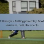 T20 Strategies: Batting powerplay, Bowling variations, Field placements