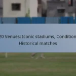 T20 Venues: Iconic stadiums, Conditions, Historical matches