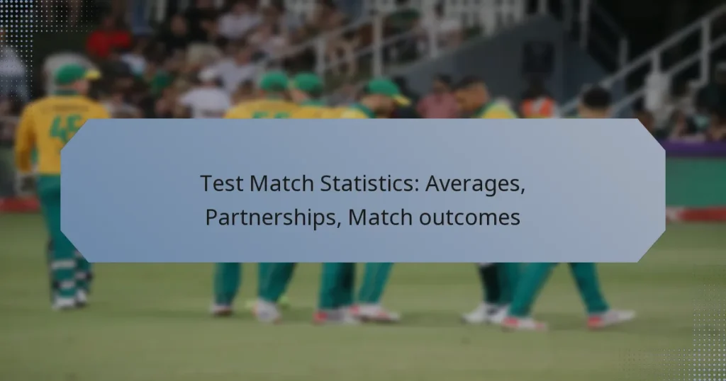 Test Match Statistics: Averages, Partnerships, Match outcomes