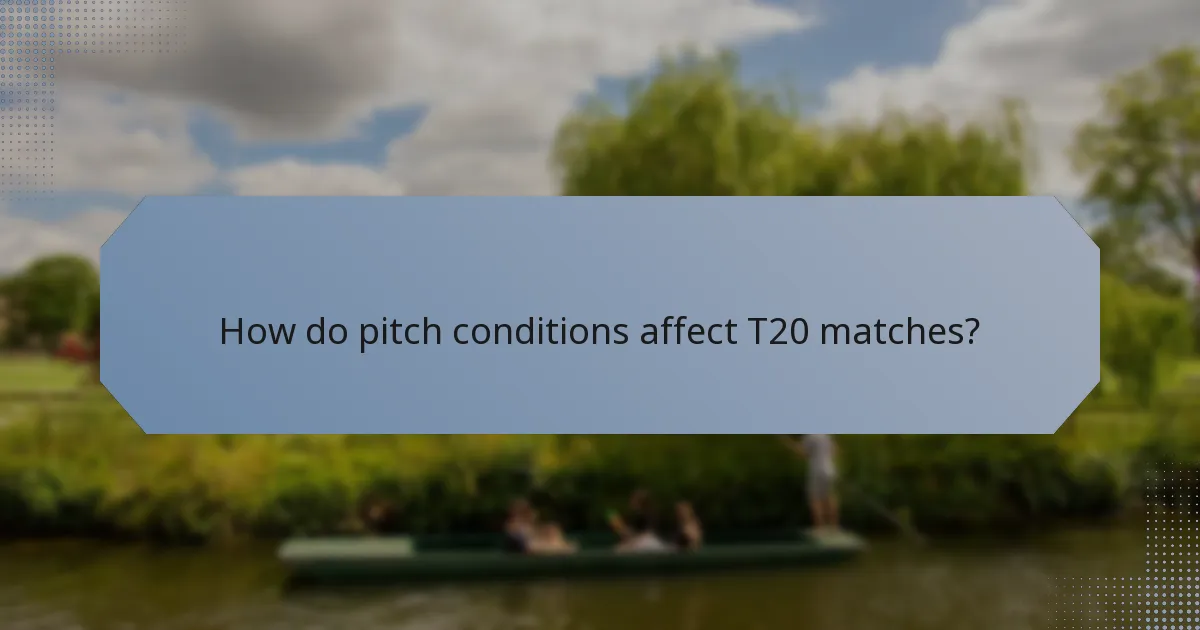 How do pitch conditions affect T20 matches?