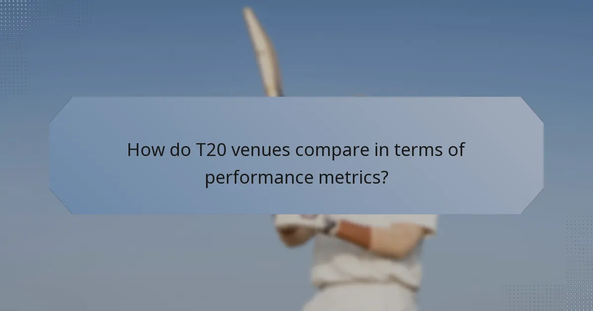 How do T20 venues compare in terms of performance metrics?