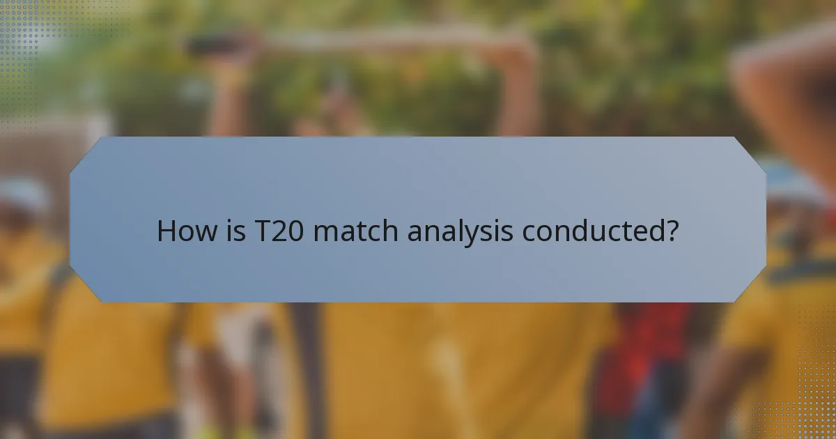 How is T20 match analysis conducted?