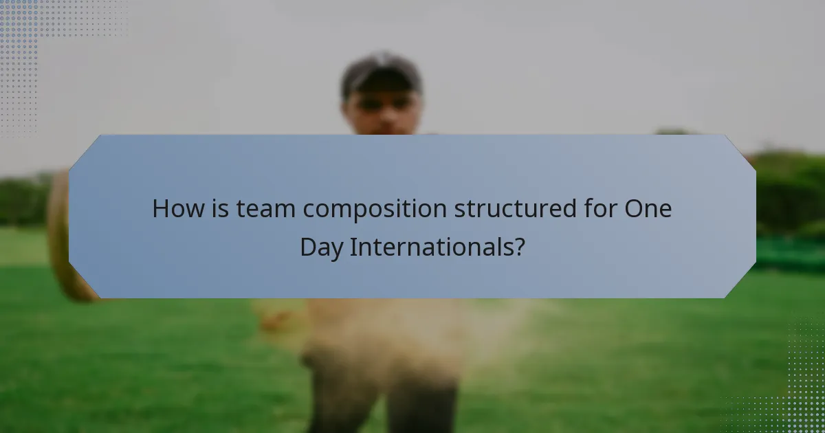 How is team composition structured for One Day Internationals?