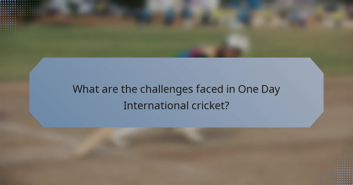 What are the challenges faced in One Day International cricket?