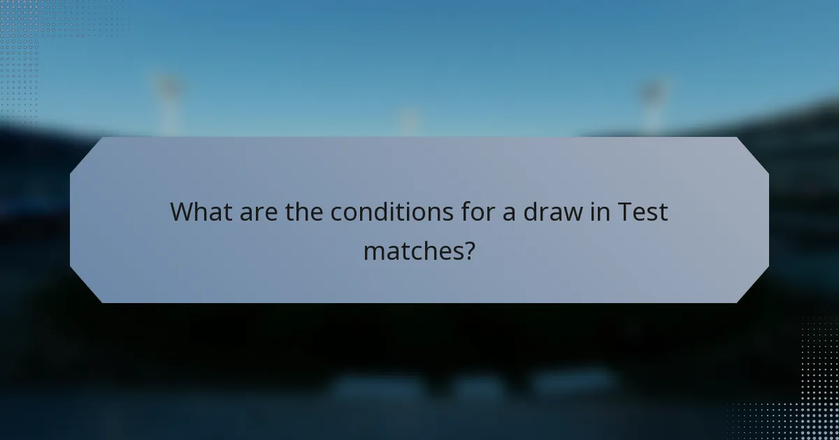 What are the conditions for a draw in Test matches?