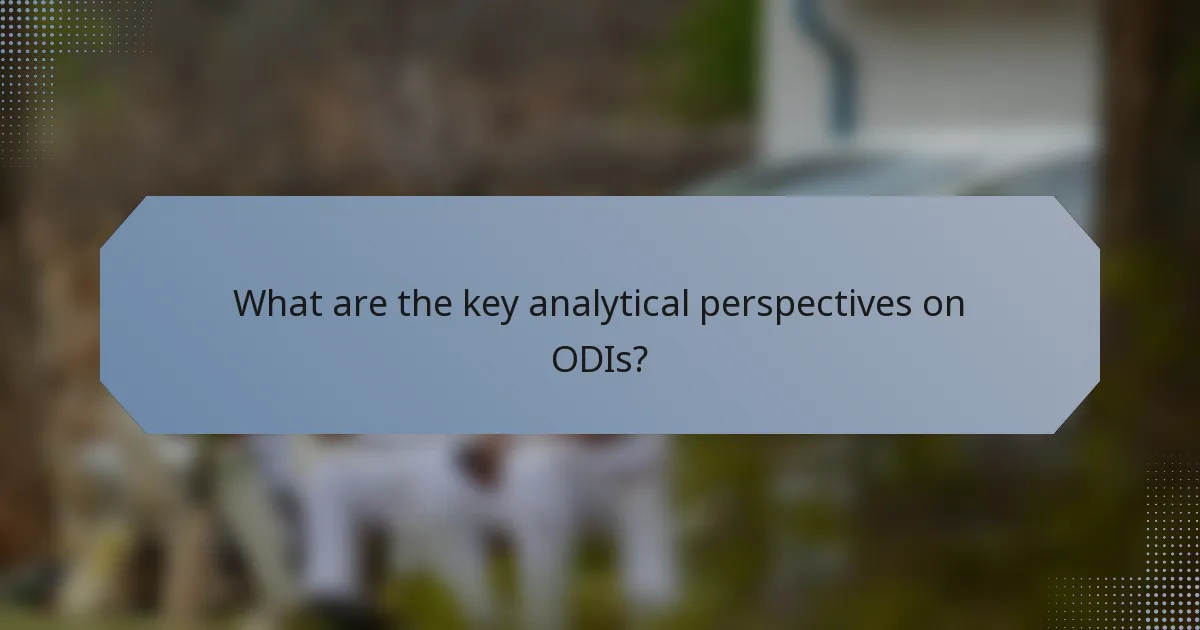 What are the key analytical perspectives on ODIs?