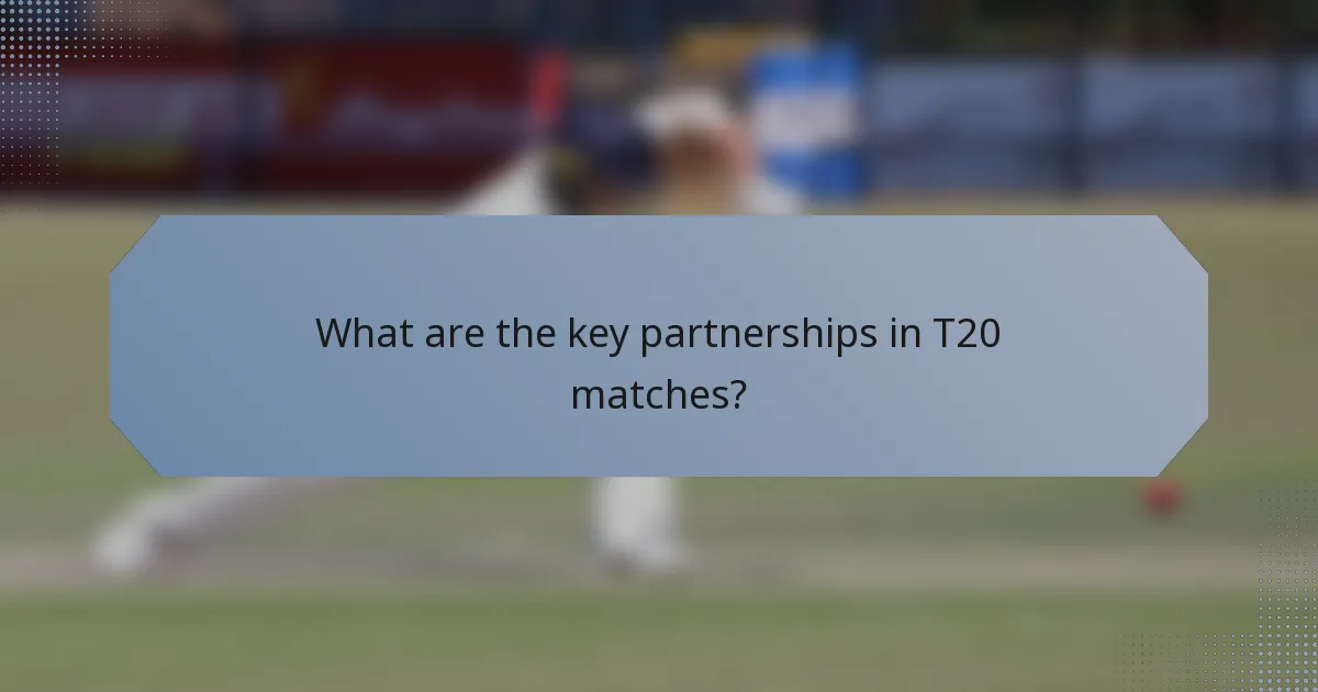 What are the key partnerships in T20 matches?