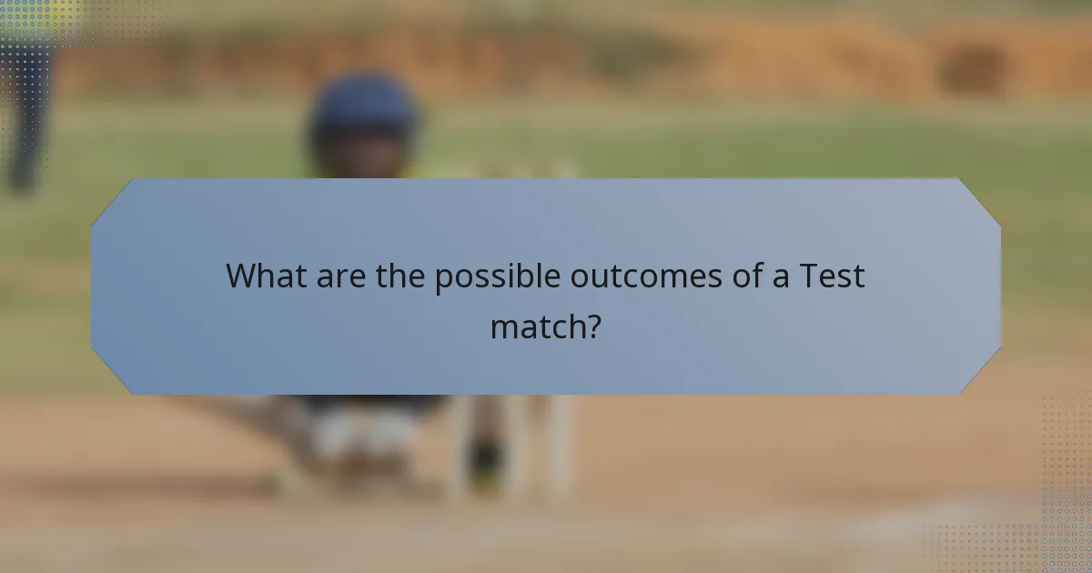 What are the possible outcomes of a Test match?