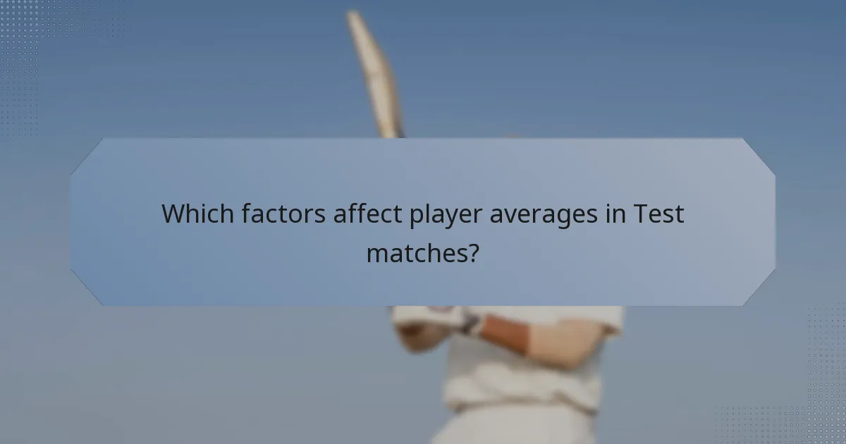 Which factors affect player averages in Test matches?