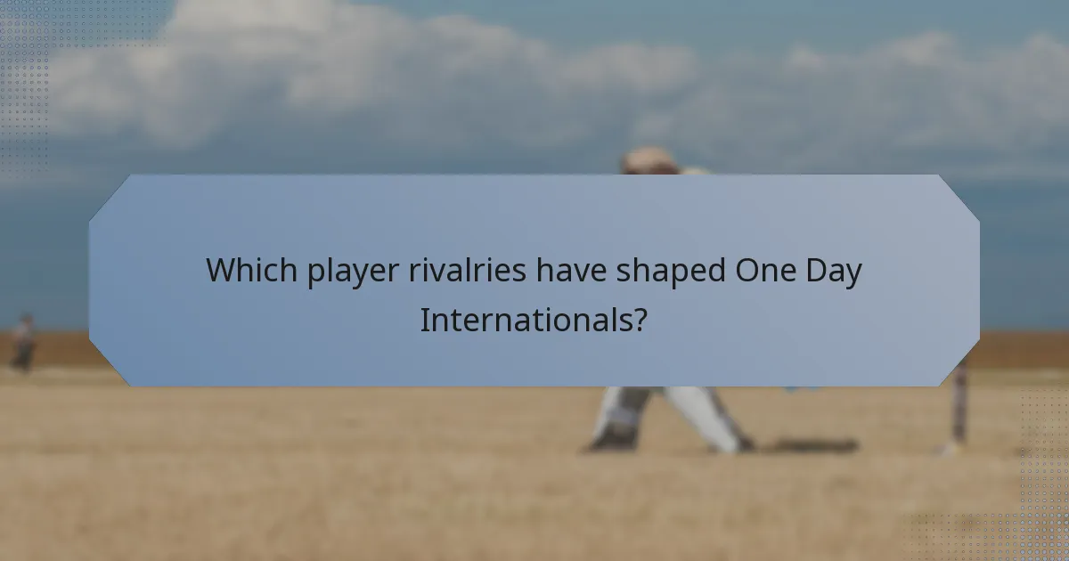 Which player rivalries have shaped One Day Internationals?