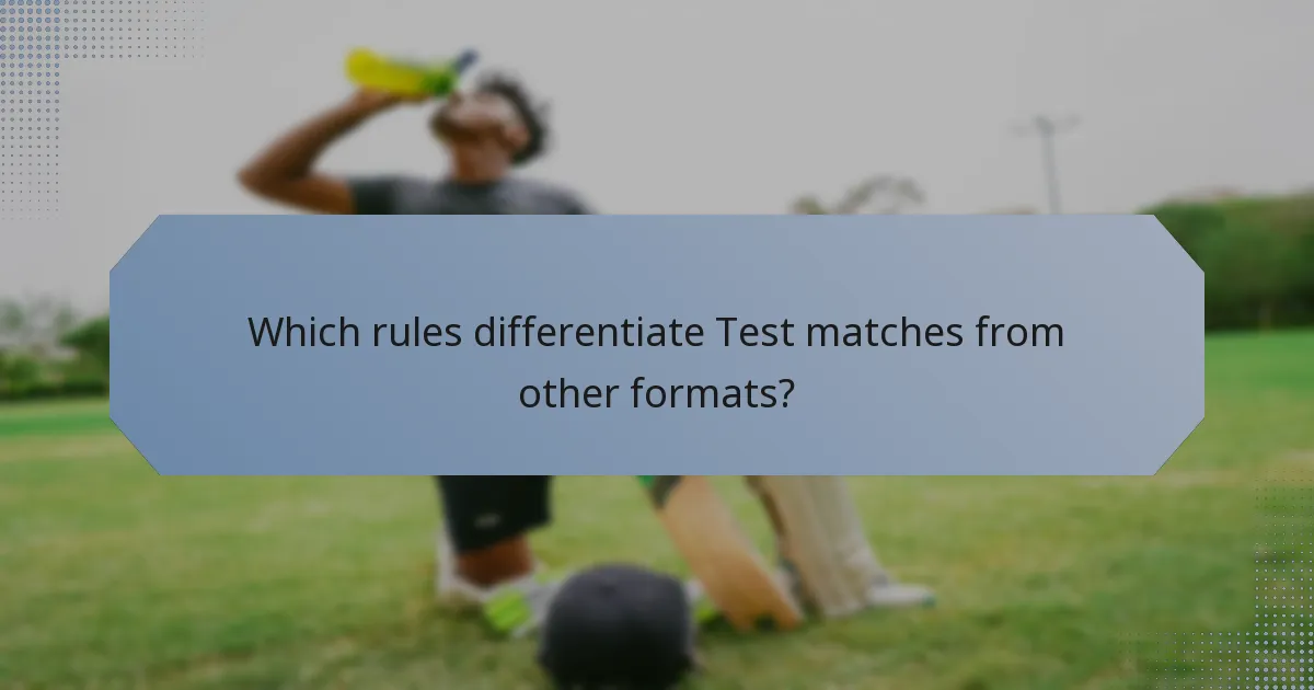 Which rules differentiate Test matches from other formats?